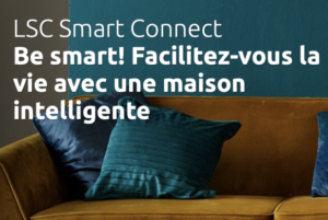 LCS Smart Connect - Be smart! Facilitez-vous la vie avec une maison intelligente